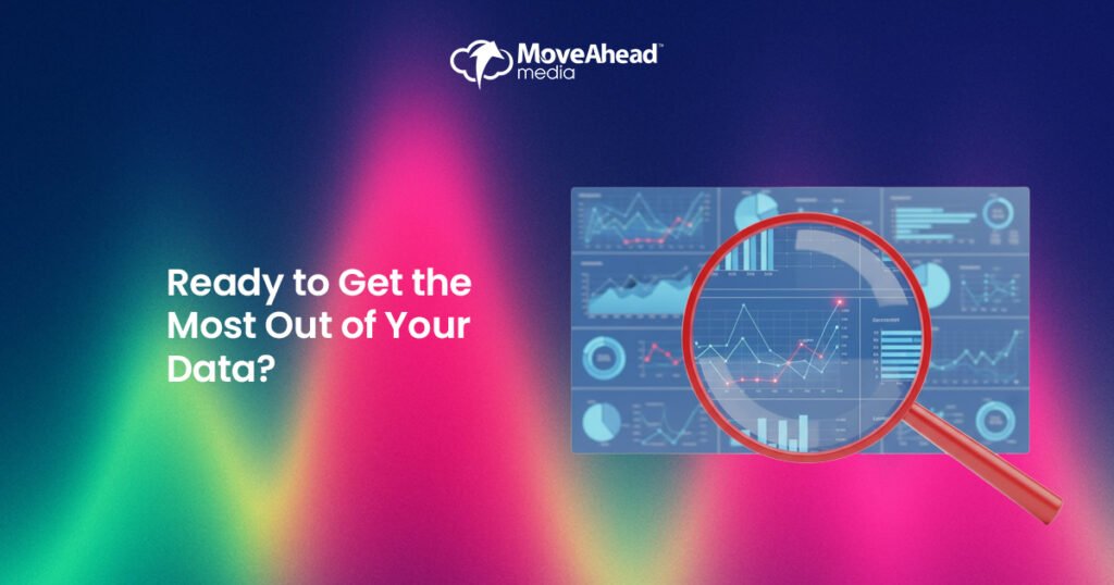 Ready to Get the Most Out of Your Data