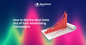 How to Get the Most Data Out of Your Advertising Campaigns