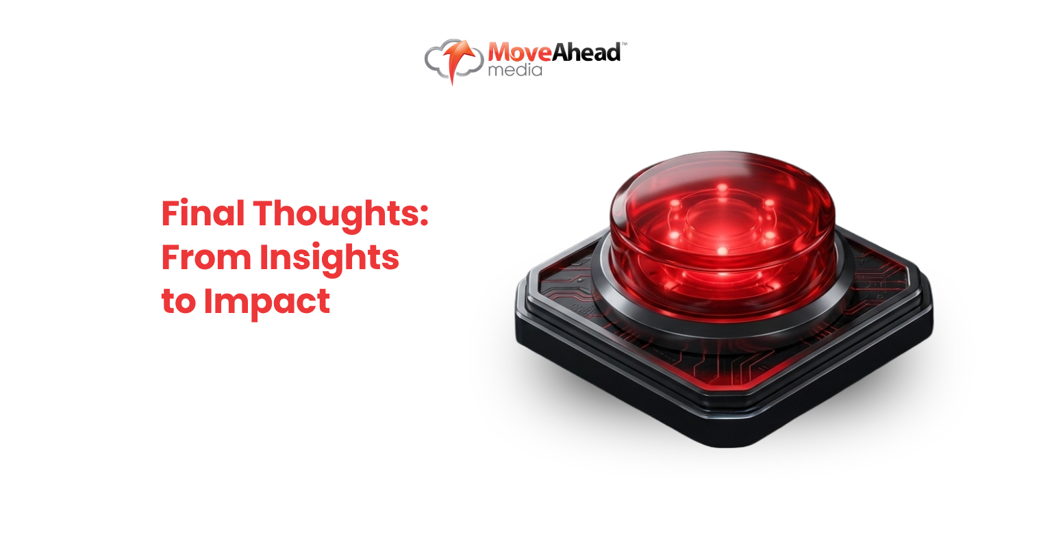 Final Thoughts: From Insights to Impact