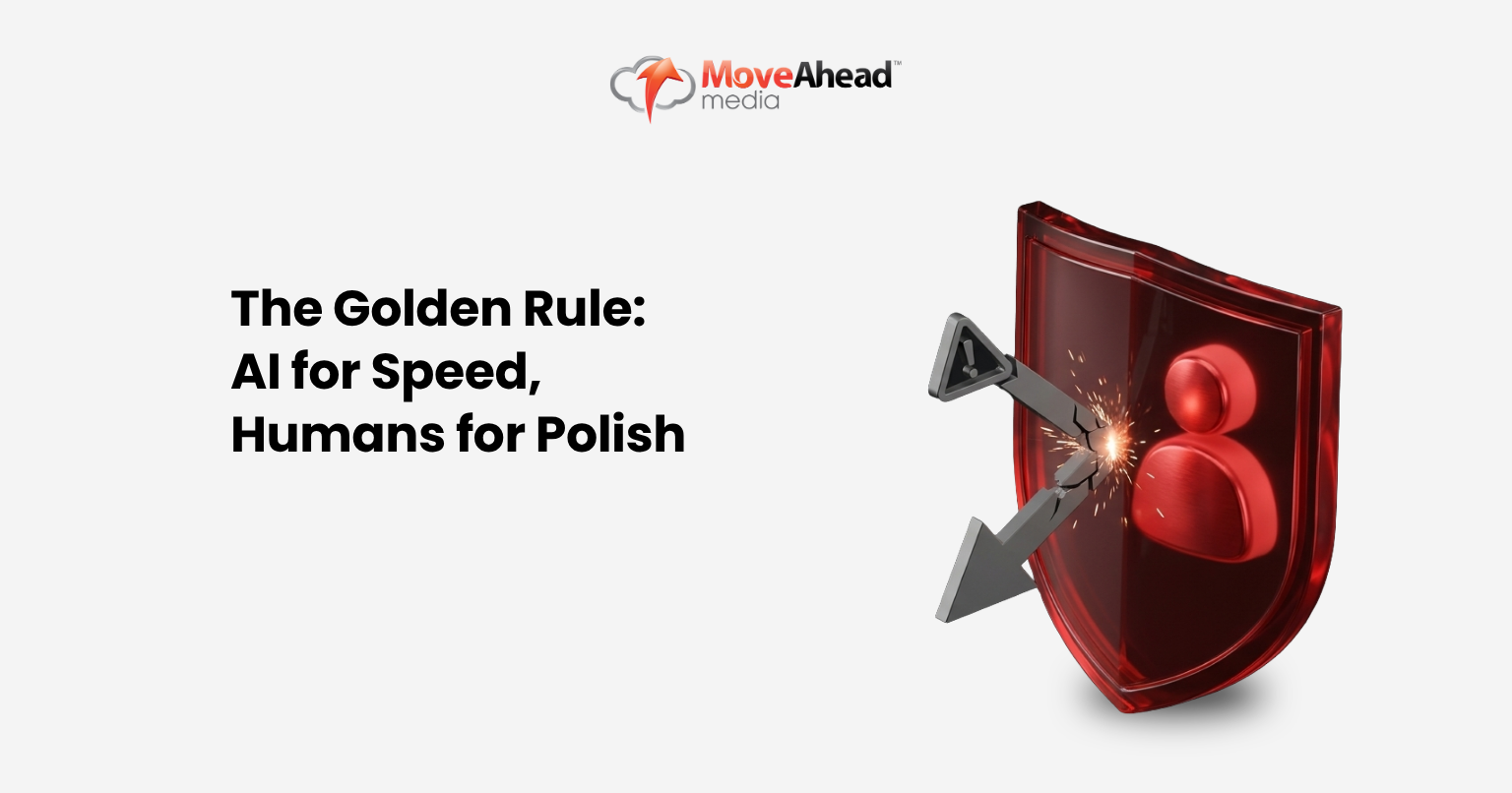 The Golden Rule: AI for Speed, Humans for Polish